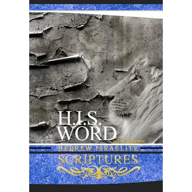 H.I.S. Word Hebrew Israelite Scriptures: 1611 Plus Edition with Apocrypha