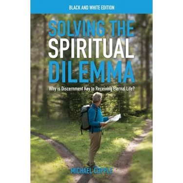 Solving the Spiritual Dilemma: Why is Discernment Key to Receiving Eternal Life?