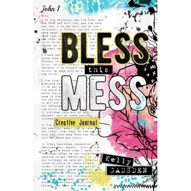 Bless This Mess - Creative Journal: Interactive Art Journal for Christians to be creative and crafty in your bible studies as you write, rip, paint, d