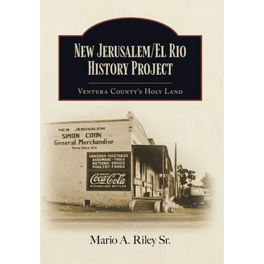 New Jerusalem/El Rio History Project: Ventura County's Holy Land