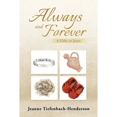 Always and Forever: 4 Gifts to Jesus