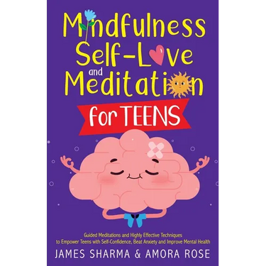 Mindfulness, Self-Love, and Meditation for Teens