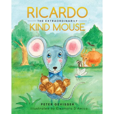 Ricardo The Extraordinarily Kind Mouse