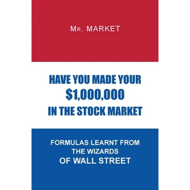 Have You Made Your $1,000,000 in the Stock Market: Formulas Learnt from the Wizards of Wall Street