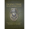 Doing Time Eight Hours a Day: Memoirs of a Correctional Officer