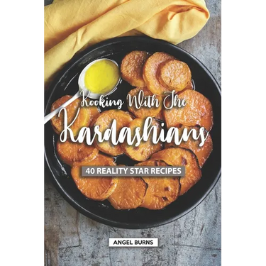 Kooking with the Kardashians: 40 Reality Star Recipes