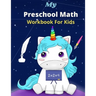 My Preschool Math Workbook for kids: Kindergarten Math Workbook for kids Age 4-6, Trace and Count Numbers, Matching Activity, Addition and Subtraction