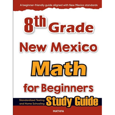 8th Grade New Mexico Math for Beginners: Standardized Testing and Home Schooling Study Guide