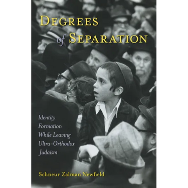 Degrees of Separation: Identity Formation While Leaving Ultra-Orthodox Judaism