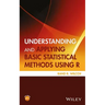 Understanding and Applying Basic Statistical Methods Using R