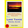 Lake Tahoe Travel Guide: Sightseeing, Hotel, Restaurant & Shopping Highlights