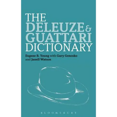 The Deleuze and Guattari Dictionary
