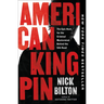 American Kingpin: The Epic Hunt for the Criminal MasterMind Behind the Silk Road