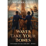 Waves Take Your Bones
