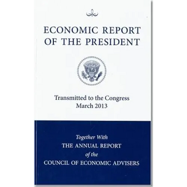 Economic Report of the President, Transmitted to the Congress March 2013 Together with the Annual Report of the Council of Economic Advisors