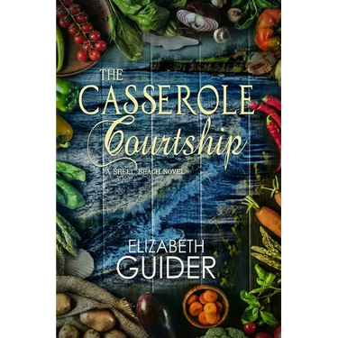 The Casserole Courtship: A Shell Beach Novel
