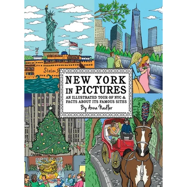 New York in Pictures - an illustrated tour of NYC & facts about its famous sites: Learn about the Big Apple while looking at colorful engaging artwork