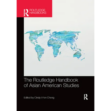 The Routledge Handbook of Asian American Studies
