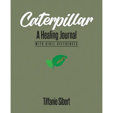 Caterpillar: A Healing Journal with Bible References