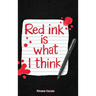 Red Ink Is What I Think