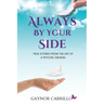 Always By Your Side: True Stories From The Life Of A Psychic Medium