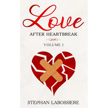 Finding Love After Heartbreak: Volume I