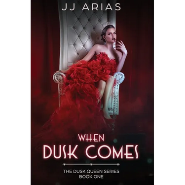 When Dusk Comes: Book One in the Dusk Queen Series