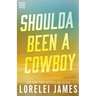Shoulda Been A Cowboy