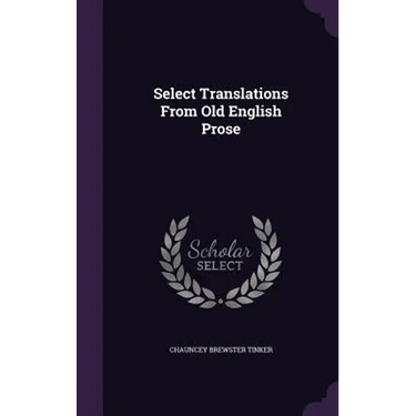 Select Translations From Old English Prose
