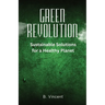 Green Revolution: Sustainable Solutions for a Healthy Planet