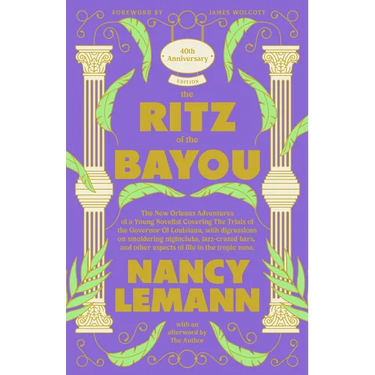 The Ritz of the Bayou: The New Orleans Adventures of a Young Novelist Covering the Trials of the Governor of Louisiana, with Digressions on Smoldering