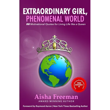 Extraordinary Girl, Phenomenal World: 50 Motivational Quotes for Living Life Like a Queen