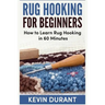 Rug hooking for beginners: how to learn rug hooking in 60 minutes and pickup an new hobby