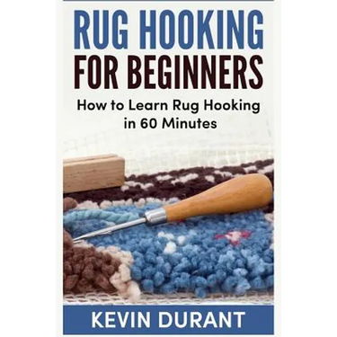 Rug hooking for beginners: how to learn rug hooking in 60 minutes and pickup an new hobby