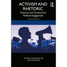 Activism and Rhetoric: Theories and Contexts for Political Engagement