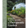Designing, Planting and Using a Therapeutic Garden