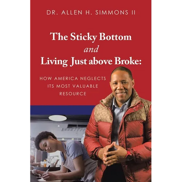 The Sticky Bottom and Living Just above Broke: How America Neglects its Most Valuable Resource