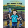 Maybe You'll Be an Archaeologist