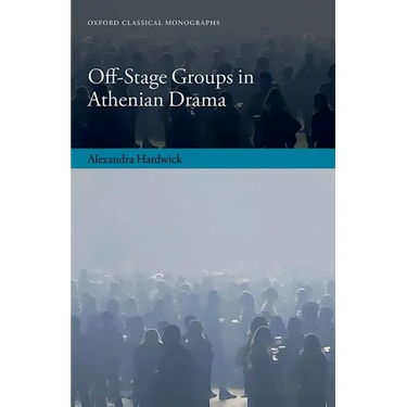 Off-Stage Groups in Athenian Drama