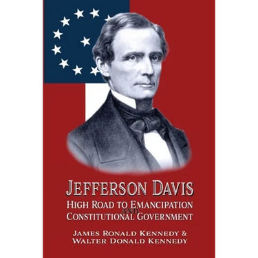 Jefferson Davis: High Road to Emancipation and Constitutional Government