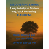 Discovering of Emuna: Coming Home to Hashem-Finding Our Way Back to Serving Him Wholeheartedly, in This World