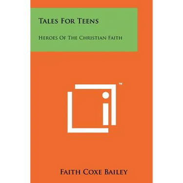Tales for Teens: Heroes of the Christian Faith