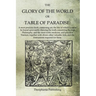 The Glory of the World, or Table of Paradise