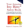 Your Amazing Itty Bitty Safety Book: 15 Essential Steps for the Safe & Healthy Workplace Environment