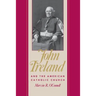 John Ireland and the American Catholic Church