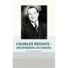 Charles Bedaux - Deciphering an Enigma