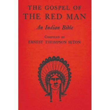 The Gospel of the Red Man: An Indian Bible