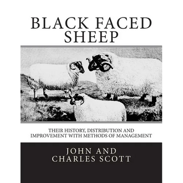 Black Faced Sheep: Their History, Distribution and Improvement with Methods of Management