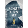 Some Can See: A Northern Michigan Asylum Novel