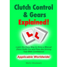 Clutch Control & Gears Explained: Learn the Easy Way to Drive a Manual (Stick Shift) Car and Pass the Driving Test With Confidence!